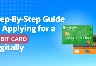Step-By-Step Guide to Applying for a Debit Card Digitally