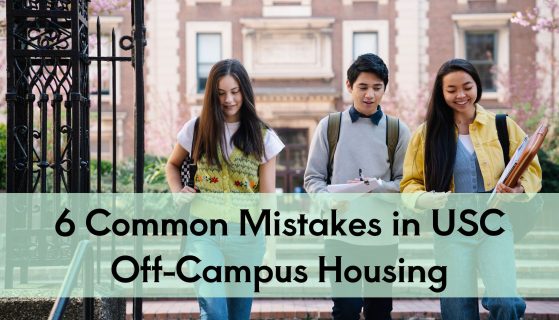 6 Common Mistakes in USC Off-Campus Housing