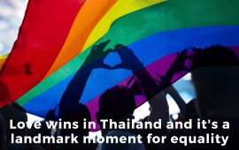 Love wins in Thailand and it’s a landmark moment for equality