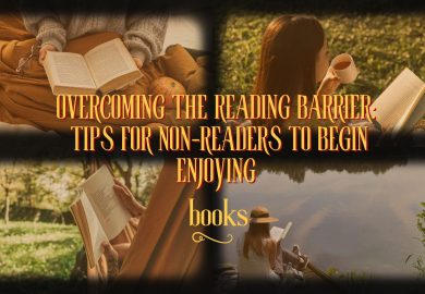 Overcoming the Reading Barrier: Tips for Non-Readers to Begin Enjoying Books