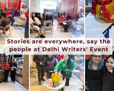 Stories are everywhere, say the people at Delhi Writers’ Event