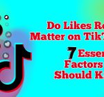 Do Likes Really Matter on TikTok? 7 Essential Factors You Should Know