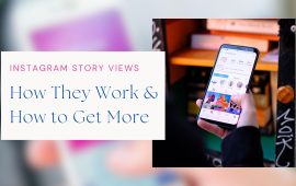 Instagram Story Views: How They Work & How to Get More