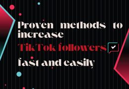 Proven Methods to Increase TikTok Followers Fast and Easily