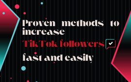 Proven Methods to Increase TikTok Followers Fast and Easily