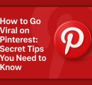 How to Go Viral on Pinterest: Secret Tips You Need to Know