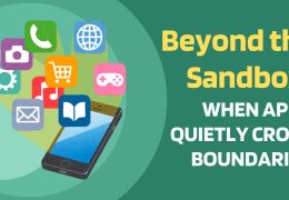 Beyond the Sandbox: When Apps Quietly Cross Boundaries