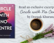 Read an exclusive excerpt from Circle with No Center by Deepak Khurana