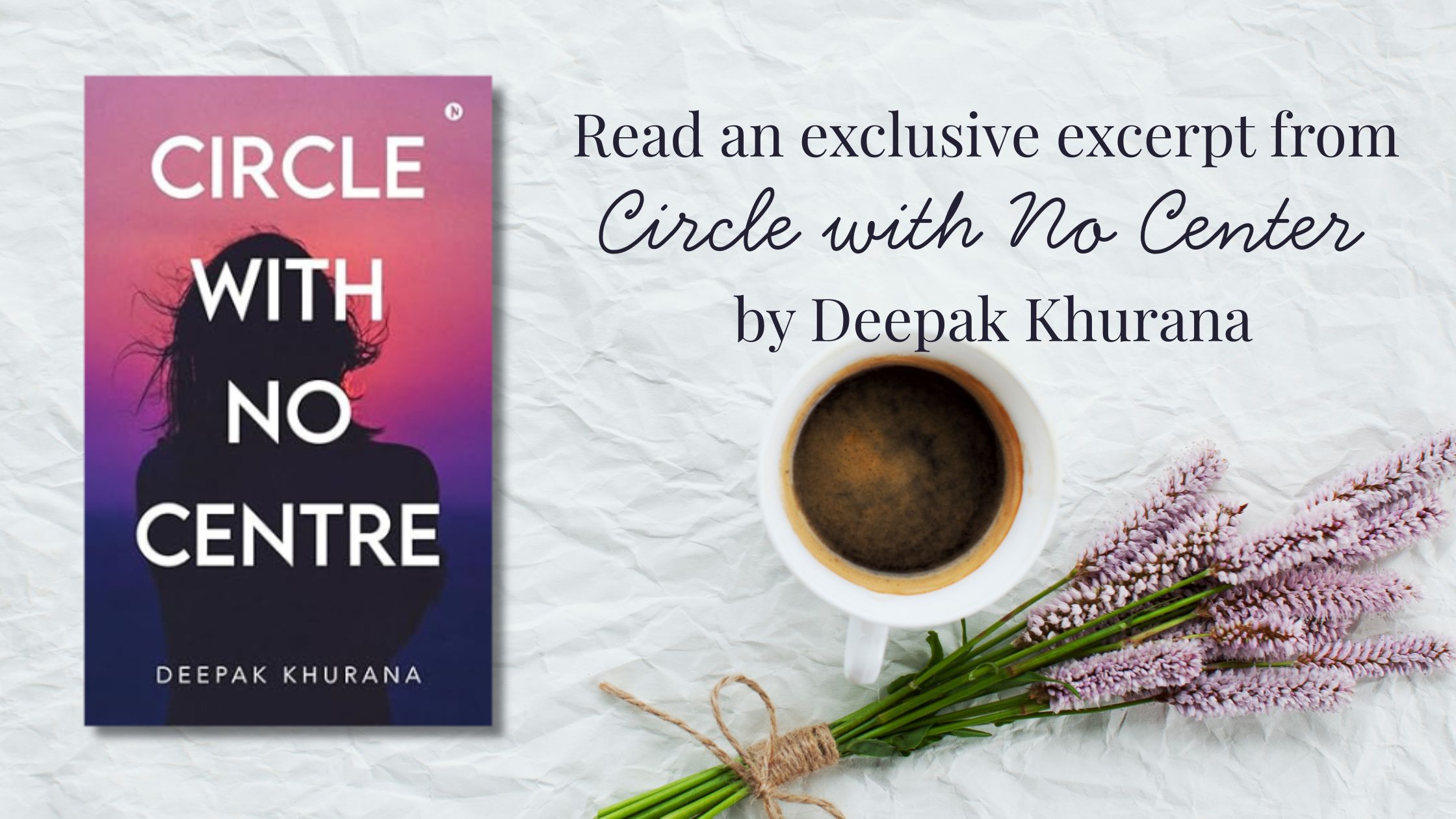Read an exclusive excerpt from Circle with No Center by Deepak Khurana