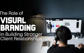 The Role of Visual Branding in Building Stronger Client Relationships