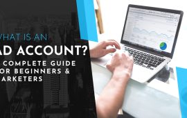 What Is an Ad Account? A Complete Guide for Beginners & Marketers