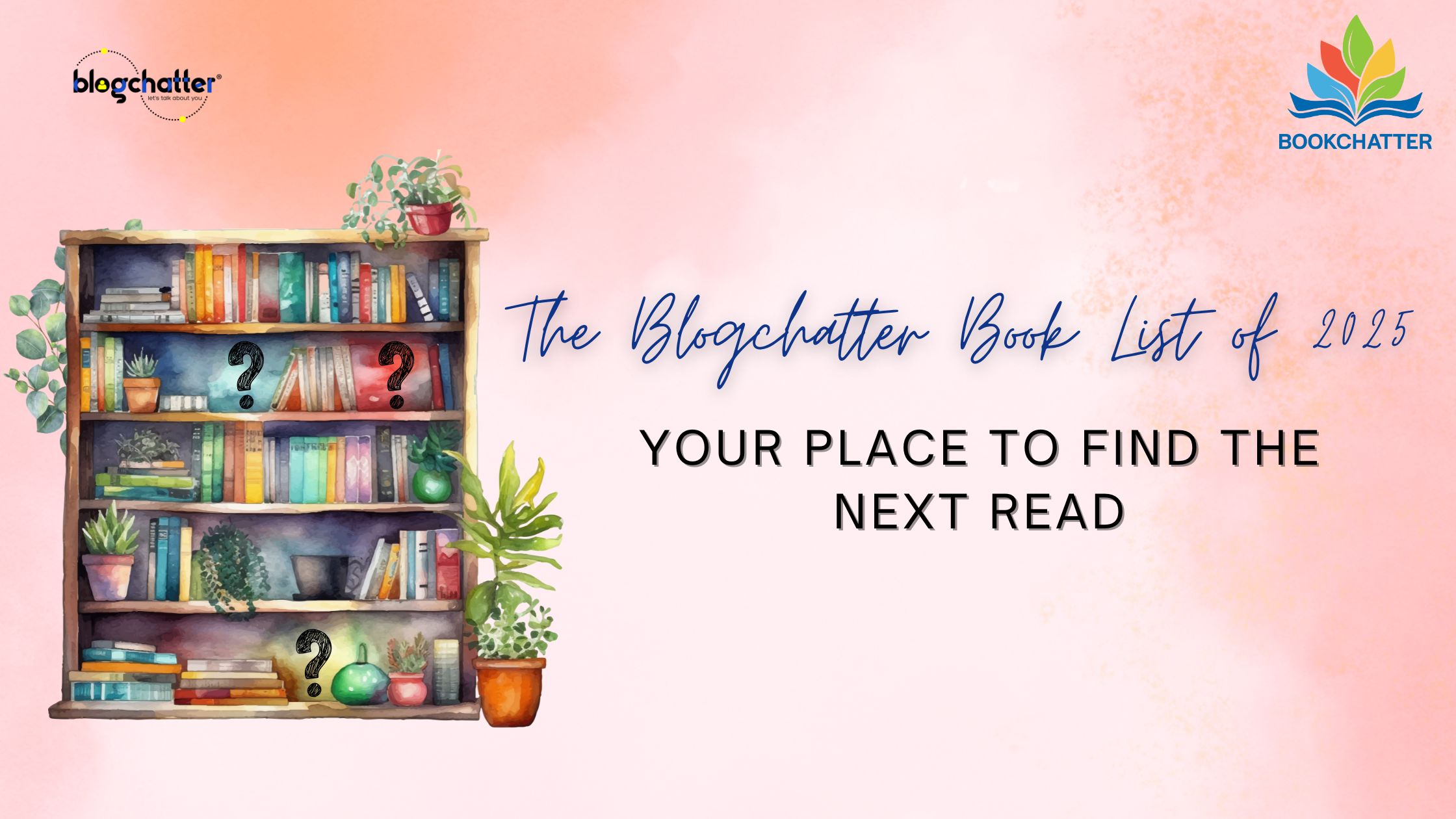 The Blogchatter Book List of 2025: Your place to find the next read