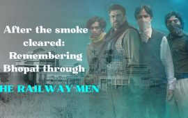 After the smoke cleared: Remembering Bhopal through ‘The Railway Men’