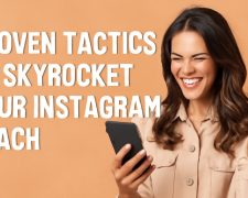 Proven Tactics to Boost Your Instagram Reach by Increasing Followers