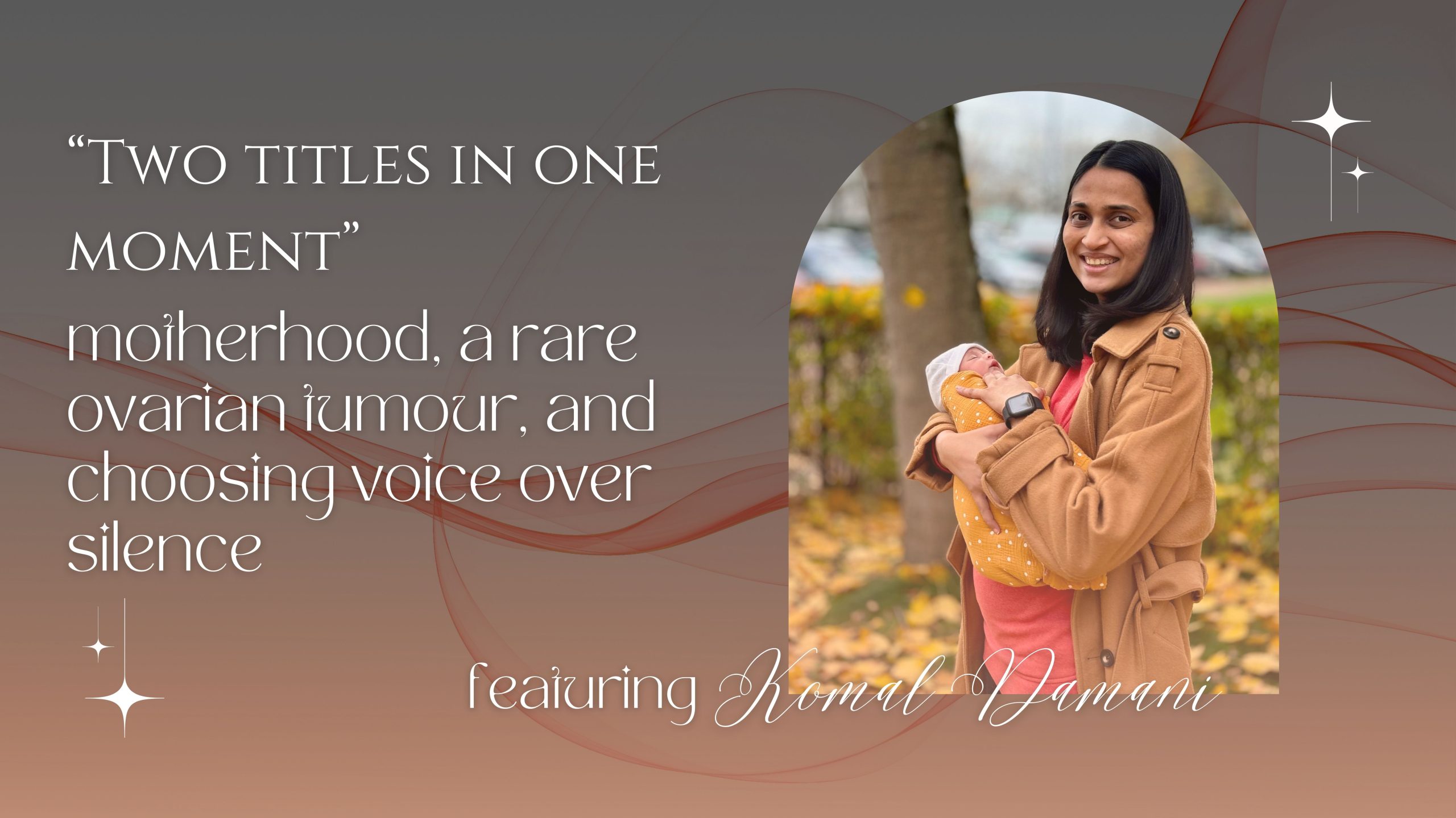 “Two titles in one moment”: Komal on new motherhood, a rare ovarian tumour, and choosing voice over silence