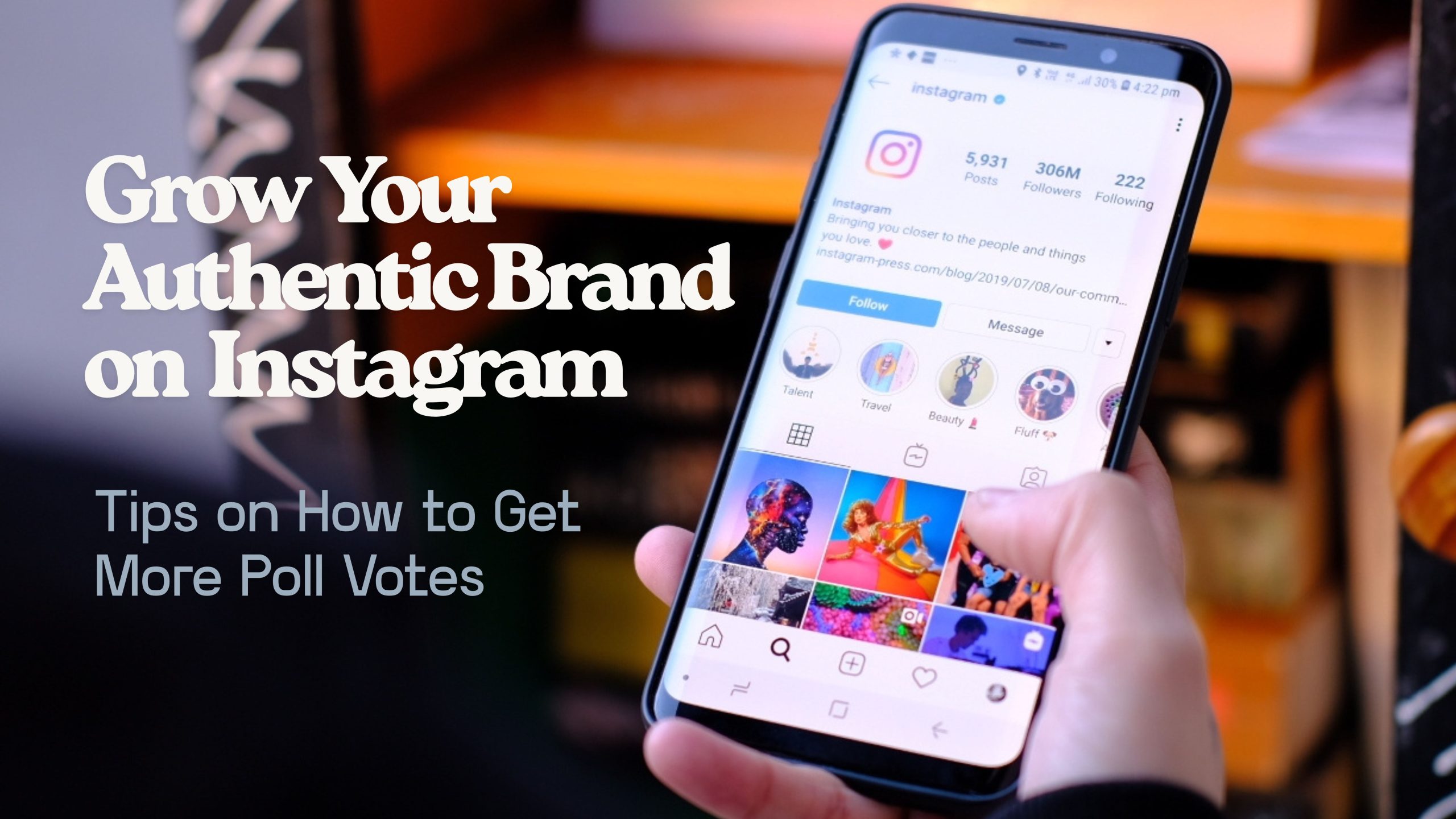 Grow Your Authentic Brand on Instagram: Tips on How to Get More Poll Votes