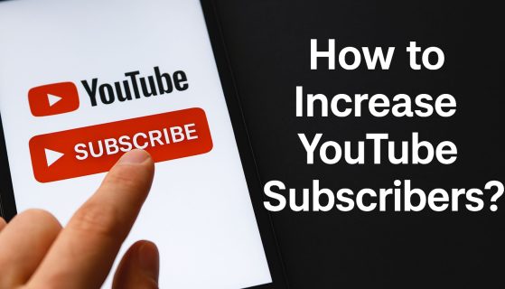 How to Increase YouTube Subscribers?