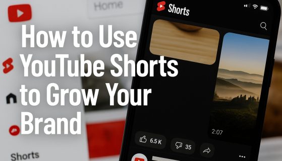 How to Use YouTube Shorts to Grow Your Brand