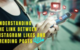 Understanding the Link Between Instagram Likes and Trending Posts