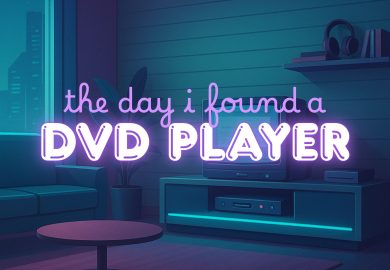 The day I found a DVD player