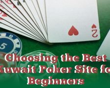 Choosing the Best Kuwait Poker Site for Beginners