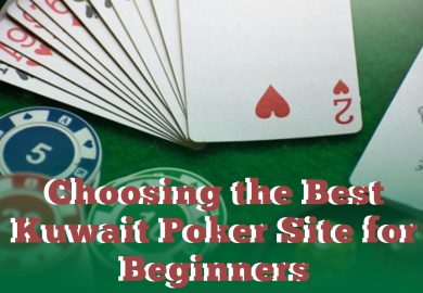 Choosing the Best Kuwait Poker Site for Beginners