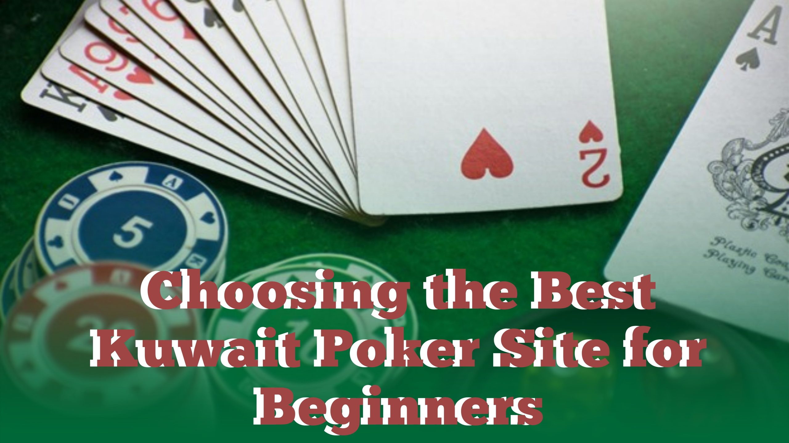 Choosing the Best Kuwait Poker Site for Beginners