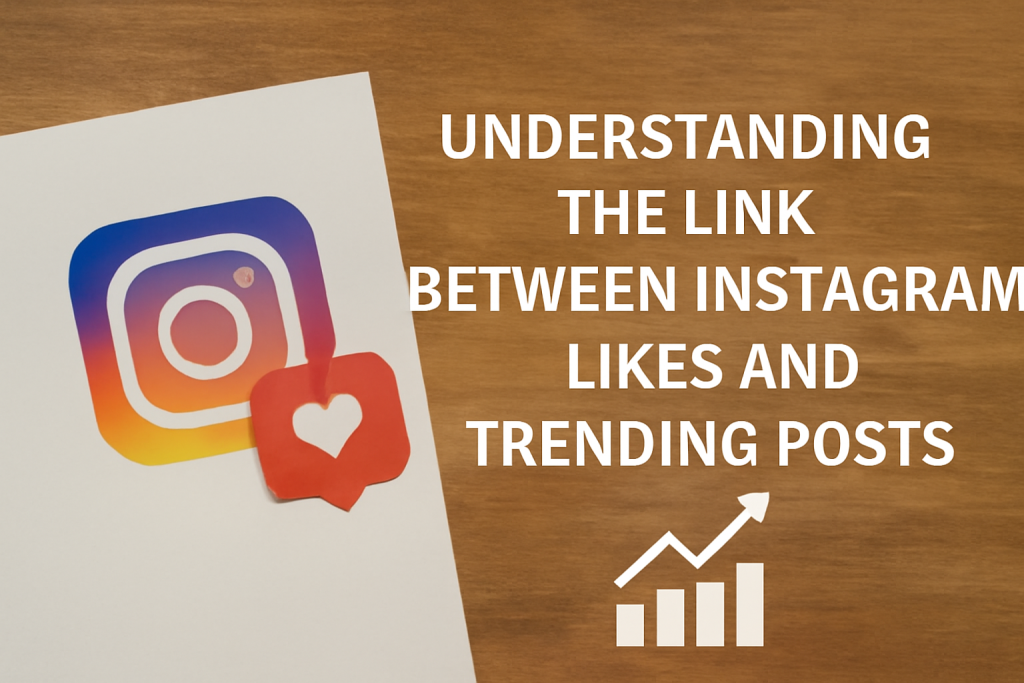 Understanding the Link Between Instagram Likes and Trending Posts