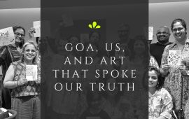 Goa, us, and art that spoke our truth
