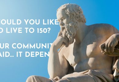 Would you like to live to 150? our community said… it depends
