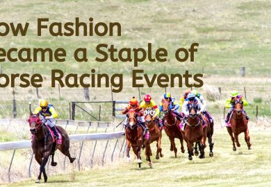 How Fashion Became a Staple of Horse Racing Events