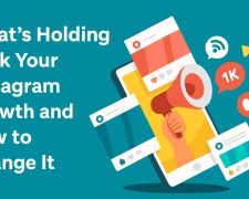 What’s Holding Back Your Instagram Growth and How to Change It