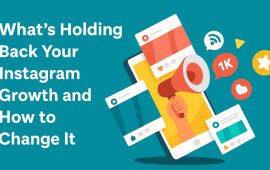 What’s Holding Back Your Instagram Growth and How to Change It