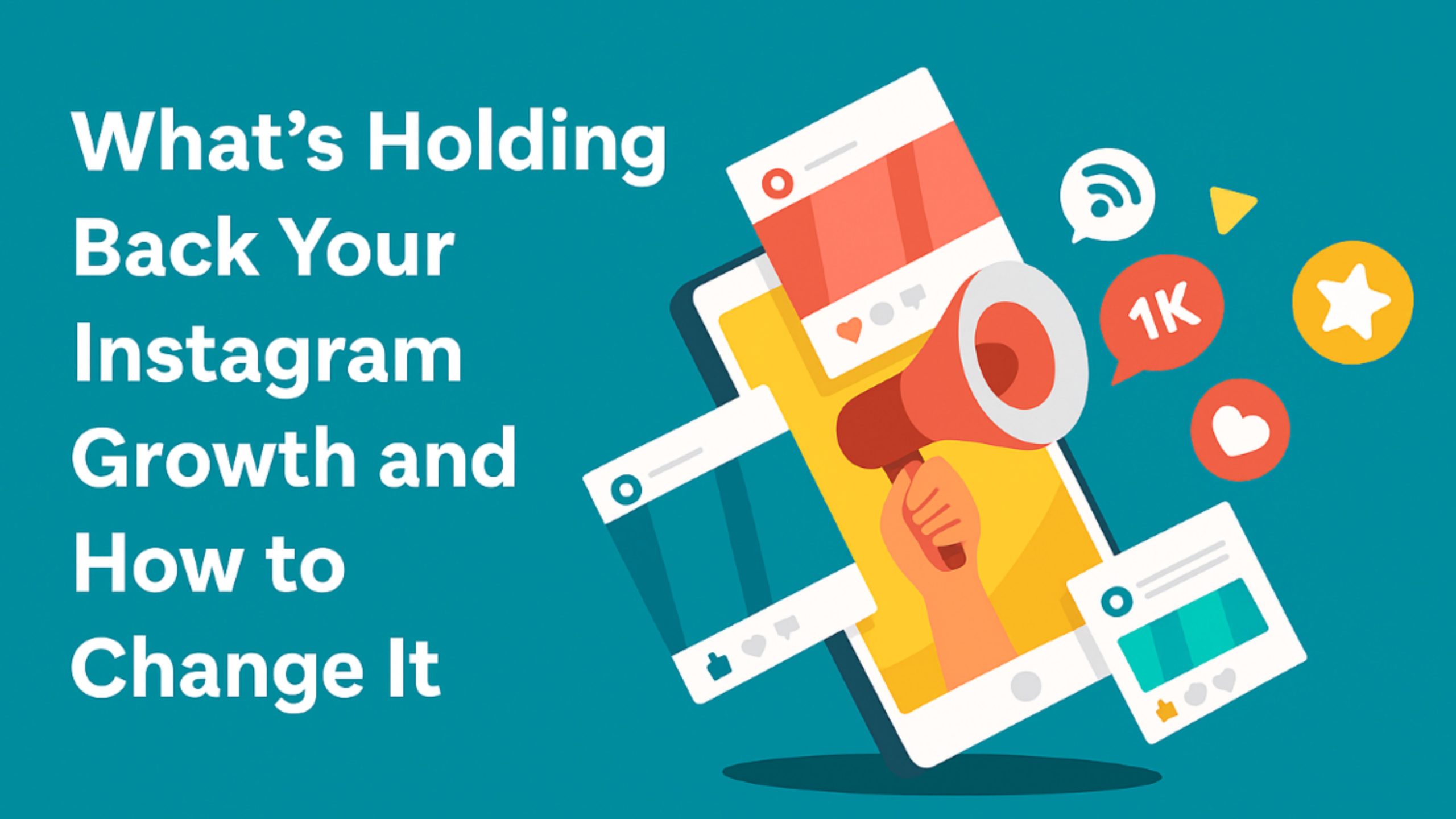 What’s Holding Back Your Instagram Growth and How to Change It