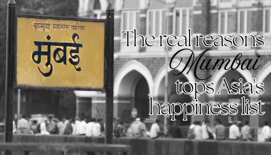 The real reasons Mumbai tops Asia’s happiness list