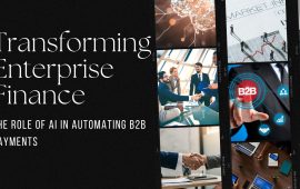Transforming Enterprise Finance: The Role of AI in Automating B2B Payments