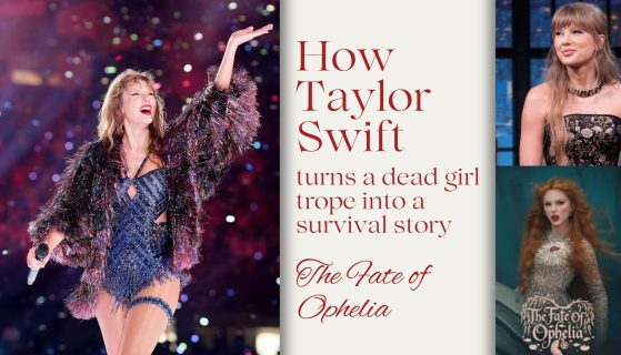 How Taylor Swift turns a dead girl trope into a survival story- The Fate of Ophelia