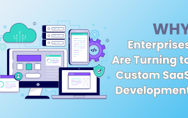 Why Enterprises Are Turning to Custom SaaS Development