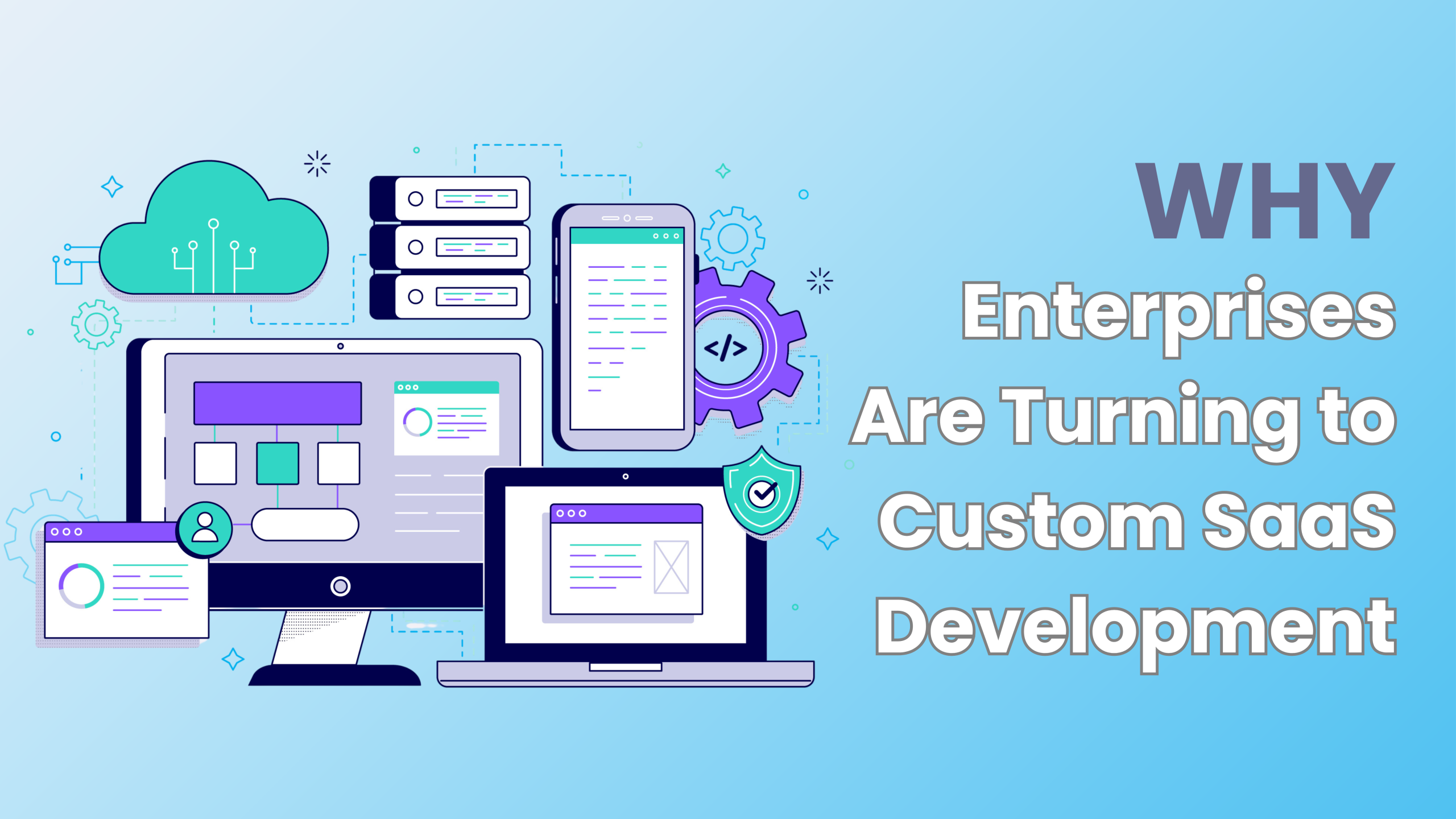 Why Enterprises Are Turning to Custom SaaS Development