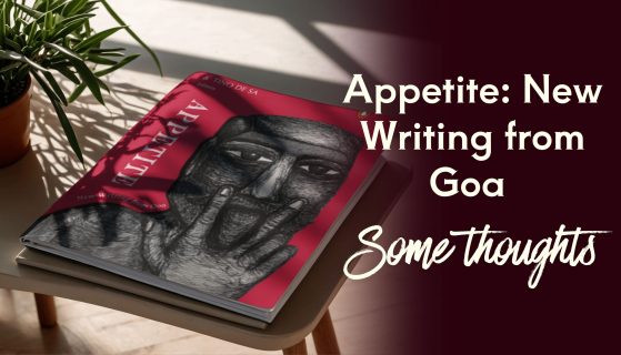 Appetite: New Writing from Goa – Some Thoughts