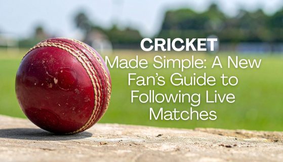 Cricket Made Simple: A New Fan’s Guide to Following Live Matches