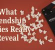 What Friendship Movies Really Reveal