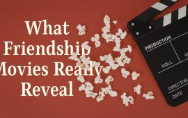 What Friendship Movies Really Reveal