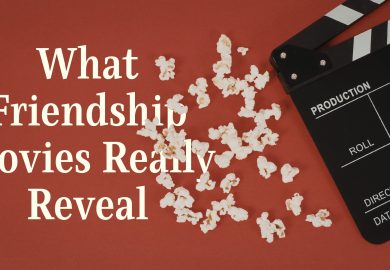 What Friendship Movies Really Reveal