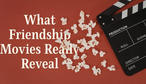 What Friendship Movies Really Reveal