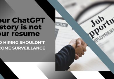 Your ChatGPT history is not your resume- and hiring shouldn’t become surveillance