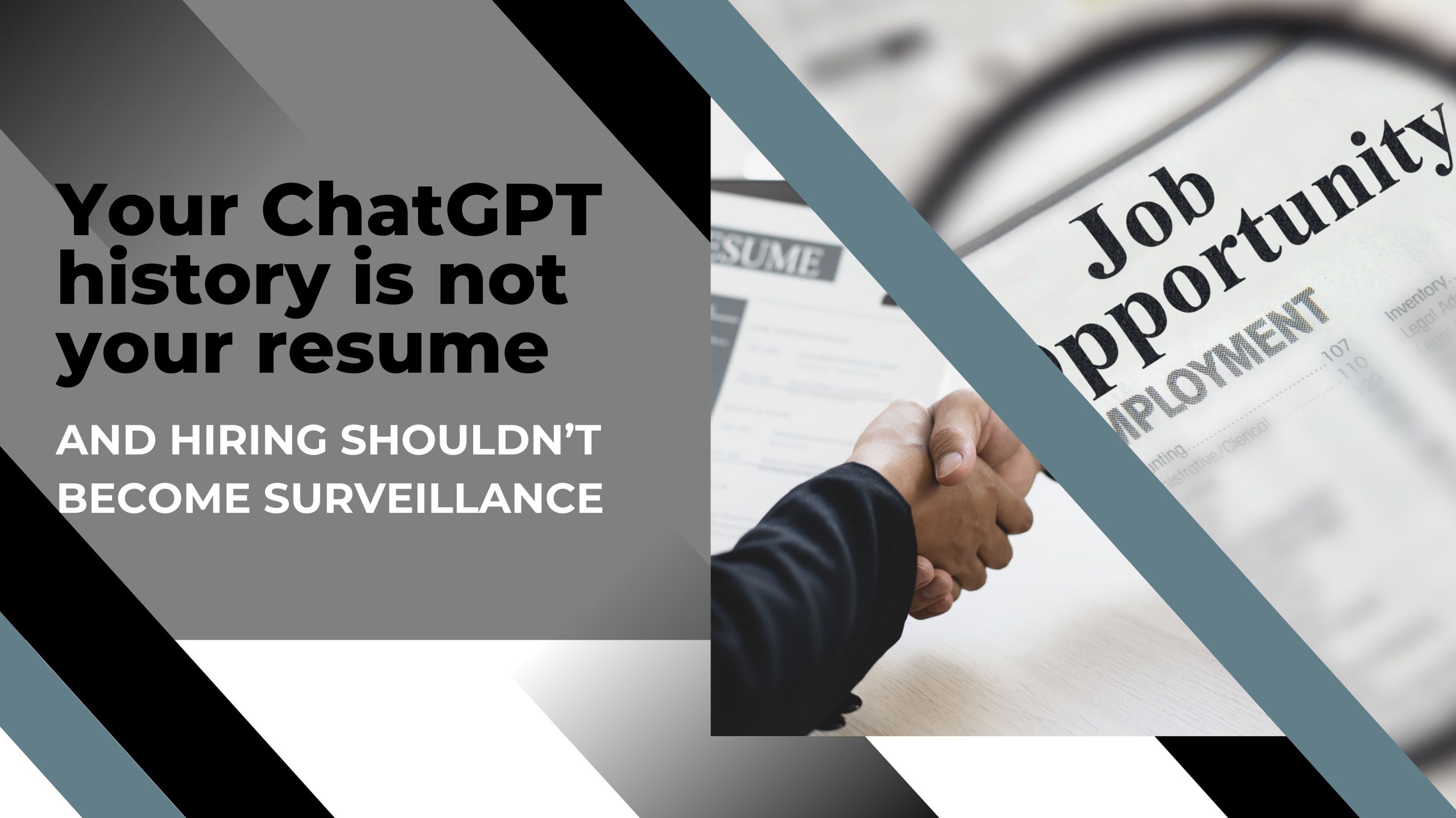 Your ChatGPT history is not your resume- and hiring shouldn’t become surveillance