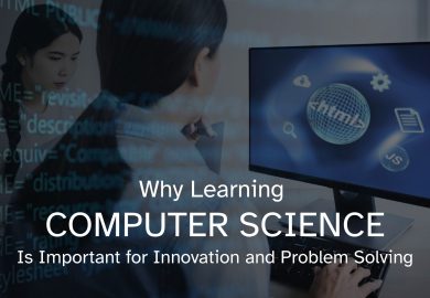 Why Learning Computer Science Is Important for Innovation and Problem Solving