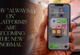 Why “Always On” Platforms Are Becoming the New Normal