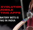 The Evolution of Mobile Betting Apps: How Batery Bets Is Leading in India